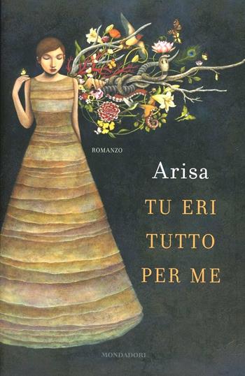 Tu eri tutto per me - Arisa - Libro Mondadori 2013, Arcobaleno | Libraccio.it