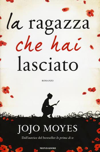 La ragazza che hai lasciato - Jojo Moyes - Libro Mondadori 2014, Omnibus | Libraccio.it