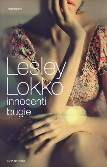 Innocenti bugie - Lesley Lokko - Libro Mondadori 2014, Omnibus | Libraccio.it