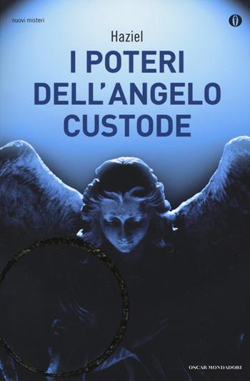 I poteri dell'angelo custode - Haziel - Libro Mondadori 2013, Oscar nuovi misteri | Libraccio.it