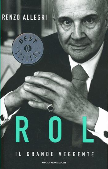 Rol. Il grande veggente - Renzo Allegri - Libro Mondadori 2014, Oscar bestsellers | Libraccio.it