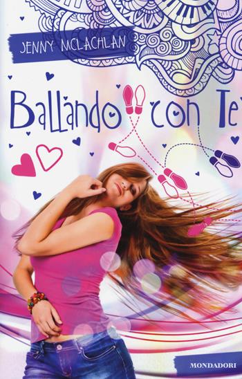 Ballando con te. Stargirl - Jenny McLachlan - Libro Mondadori 2014, I Grandi | Libraccio.it