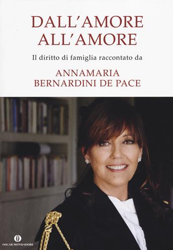 Dall'amore all'amore - Annamaria Bernardini de Pace - Libro Mondadori 2014, Oscar varia | Libraccio.it