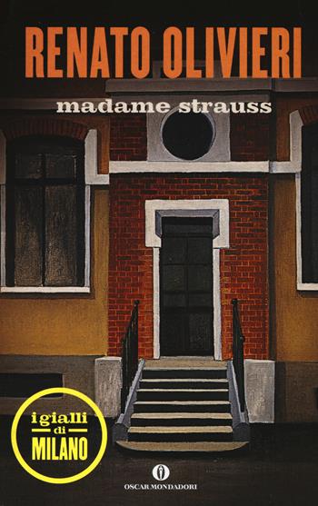 Madame Strauss. I gialli di Milano - Renato Olivieri - Libro Mondadori 2014, Oscar scrittori moderni | Libraccio.it