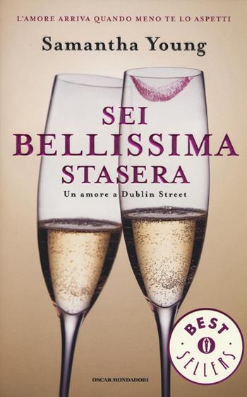 Sei bellissima stasera. Un amore a Dublin Street - Samantha Young - Libro Mondadori 2014, Oscar bestsellers | Libraccio.it