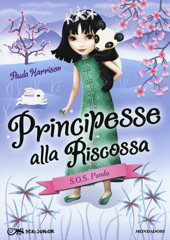 S.O.S. panda! Principesse alla riscossa. Vol. 4 - Paula Harrison - Libro Mondadori 2014, Geki Junior | Libraccio.it