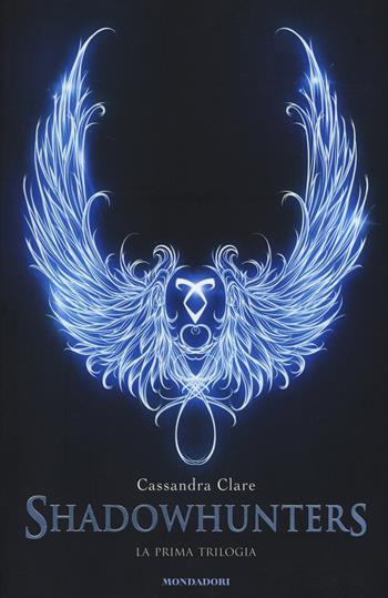 La prima trilogia. Shadowhunters: Città di ossa-Città di cenere-Città di vetro - Cassandra Clare - Libro Mondadori 2014, Chrysalide | Libraccio.it