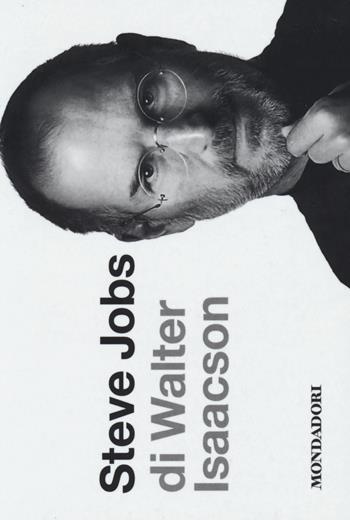 Steve Jobs - Walter Isaacson - Libro Mondadori 2014, Flipback | Libraccio.it