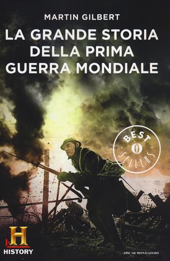 La grande storia della prima guerra mondiale - Martin Gilbert - Libro Mondadori 2014, Oscar bestsellers history | Libraccio.it