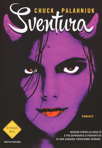 Sventura - Chuck Palahniuk - Libro Mondadori 2014, Strade blu | Libraccio.it