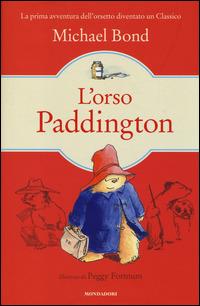 L' orso Paddington - Michael Bond - Libro Mondadori 2014, I Grandi | Libraccio.it