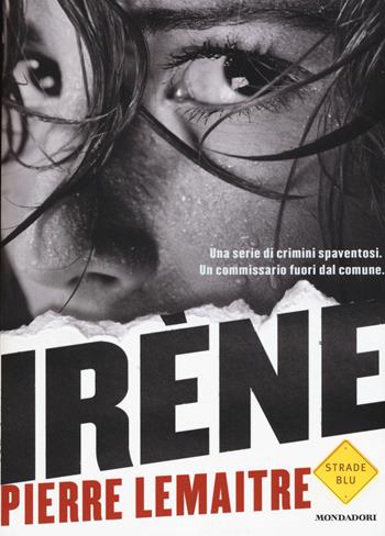 Irène - Pierre Lemaitre - Libro Mondadori 2015, Strade blu | Libraccio.it
