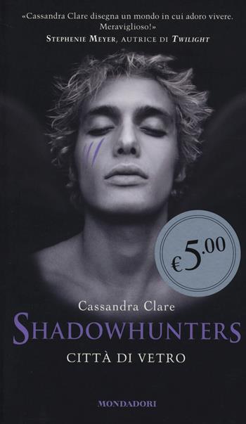 Città di vetro. Shadowhunters - Cassandra Clare - Libro Mondadori 2014, Oscar Edizione speciale | Libraccio.it