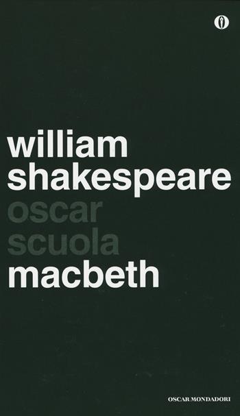 Macbeth. Testo inglese a fronte - William Shakespeare - Libro Mondadori 2014, Oscar scuola | Libraccio.it
