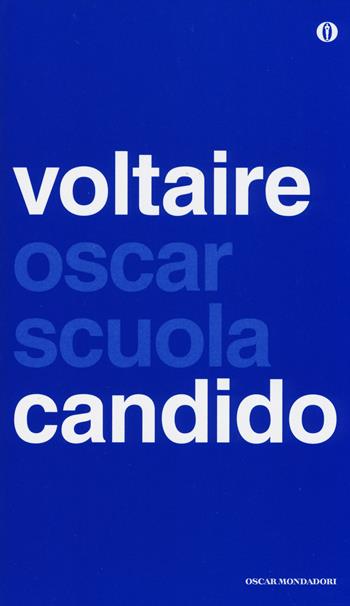 Candido ovvero l'ottimismo. Testo francese a fronte - Voltaire - Libro Mondadori 2014, Oscar scuola | Libraccio.it