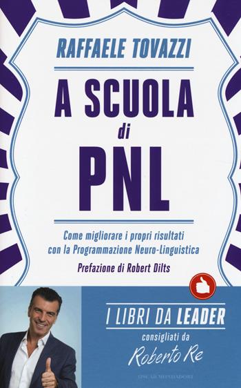 A scuola di PNL - Raffaele Tovazzi - Libro Mondadori 2014, Oscar varia | Libraccio.it