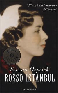 Rosso Istanbul - Ferzan Ozpetek - Libro Mondadori 2014, Oscar bestsellers | Libraccio.it