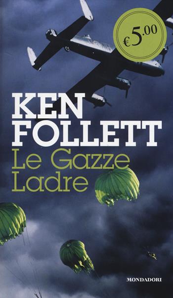 Le gazze ladre - Ken Follett - Libro Mondadori 2014, Oscar Edizione speciale | Libraccio.it