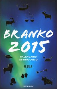 Calendario astrologico 2015. Guida giornaliera segno per segno - Branko - Libro Mondadori 2014, Comefare | Libraccio.it