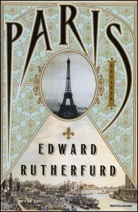 Paris - Edward Rutherfurd - Libro Mondadori 2014, Omnibus | Libraccio.it