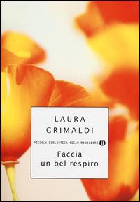 Faccia un bel respiro - Laura Grimaldi - Libro Mondadori 2014, Piccola biblioteca oscar | Libraccio.it