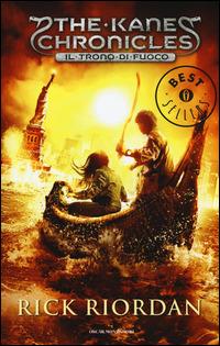 Il trono di fuoco. The Kane Chronicles. Vol. 2 - Rick Riordan - Libro Mondadori 2015, Oscar grandi bestsellers | Libraccio.it
