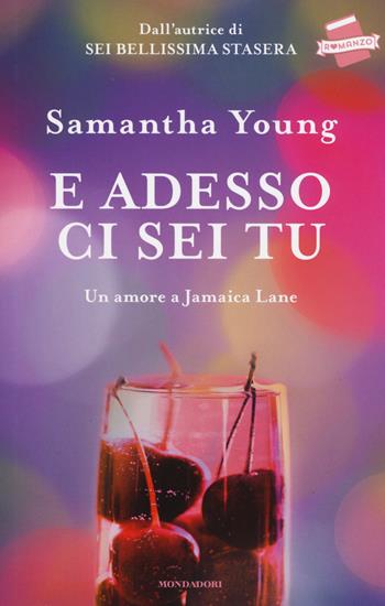E adesso ci sei tu. Un amore a Jamaica Lane - Samantha Young - Libro Mondadori 2015, Omnibus | Libraccio.it