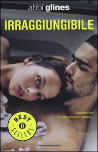 Irraggiungibile - Abbi Glines - Libro Mondadori 2014, Oscar bestsellers | Libraccio.it