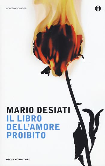 Il libro dell'amore proibito - Mario Desiati - Libro Mondadori 2015, Oscar contemporanea | Libraccio.it