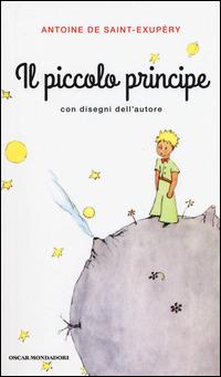 Il Piccolo Principe - Antoine de Saint-Exupéry - Libro Mondadori 2015, Oscar bestsellers | Libraccio.it