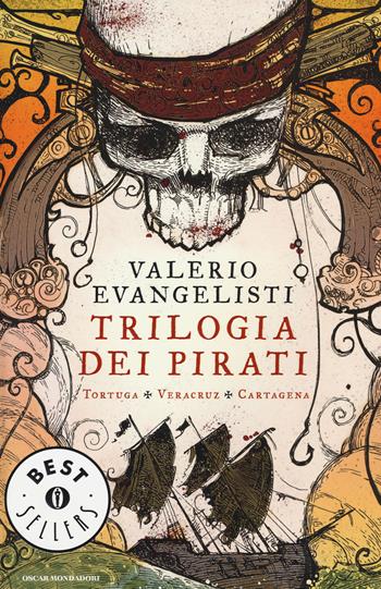 Trilogia dei pirati: Tortuga-Veracruz-Cartagena - Valerio Evangelisti - Libro Mondadori 2015, Oscar grandi bestsellers | Libraccio.it