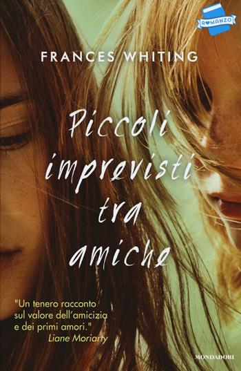 Piccoli imprevisti tra amiche - Frances Whiting - Libro Mondadori 2015, Omnibus | Libraccio.it