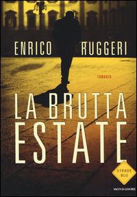 La brutta estate - Enrico Ruggeri - Libro Mondadori 2014, Strade blu. Fiction | Libraccio.it