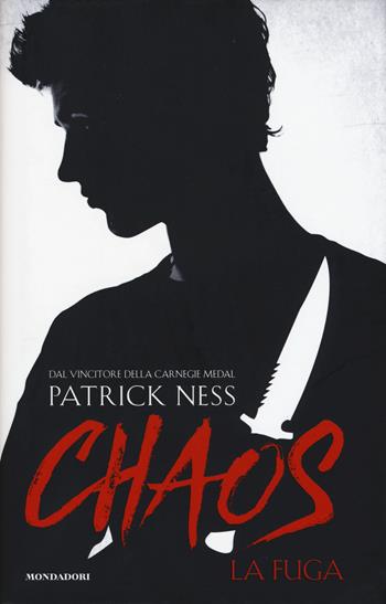 La fuga. Chaos. Vol. 1 - Patrick Ness - Libro Mondadori 2015, I Grandi | Libraccio.it