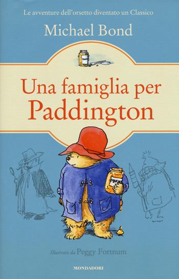 Una famiglia per Paddington - Michael Bond - Libro Mondadori 2015, I Grandi | Libraccio.it