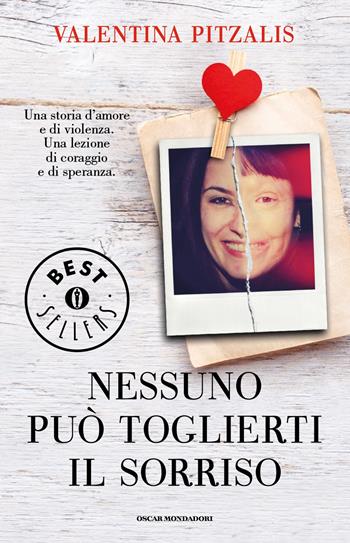 Nessuno può toglierti il sorriso - Valentina Pitzalis, Giusy Laganà - Libro Mondadori 2015, Oscar bestsellers | Libraccio.it