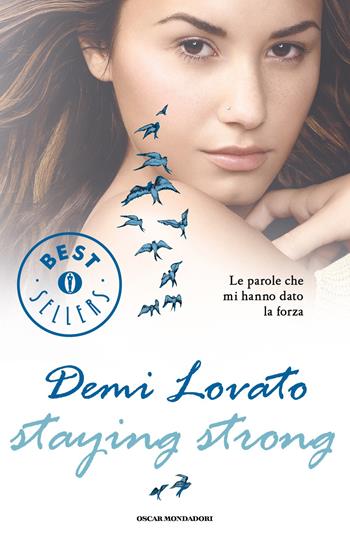 Staying strong. Le parole che mi hanno dato la forza - Demi Lovato - Libro Mondadori 2015, Oscar bestsellers | Libraccio.it