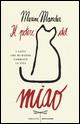 Il potere del miao. I gatti che mi hanno cambiato la vita - Marina Mander - Libro Mondadori 2015, Libellule | Libraccio.it