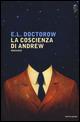 La coscienza di Andrew - Edgar L. Doctorow - Libro Mondadori 2015, Scrittori italiani e stranieri | Libraccio.it