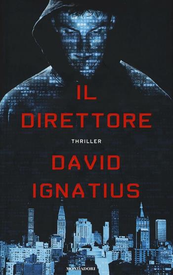 Il direttore - David Ignatius - Libro Mondadori 2016, Omnibus | Libraccio.it