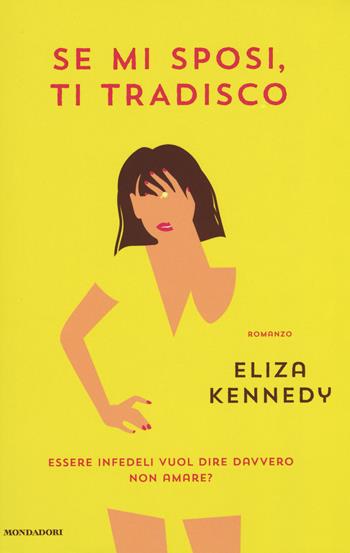 Se mi sposi, ti tradisco - Eliza Kennedy - Libro Mondadori 2015, Omnibus | Libraccio.it