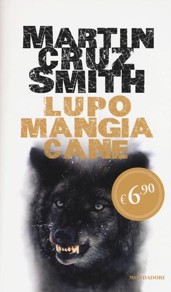 Lupo mangia cane - Martin Cruz Smith - Libro Mondadori 2015, Oscar Edizione speciale | Libraccio.it