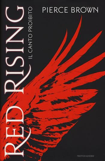 Il canto proibito. Red Rising - Pierce Brown - Libro Mondadori 2016, Omnibus | Libraccio.it