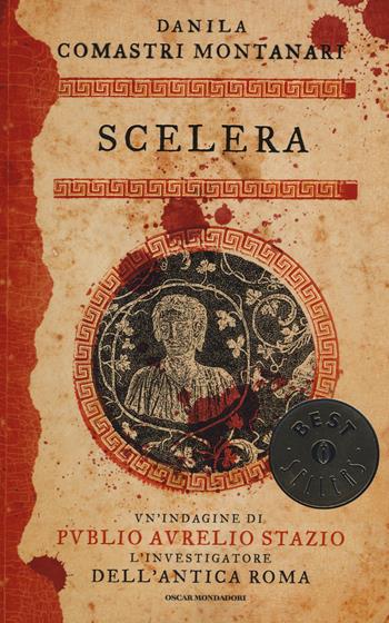 Scelera - Danila Comastri Montanari - Libro Mondadori 2015, Oscar bestsellers | Libraccio.it