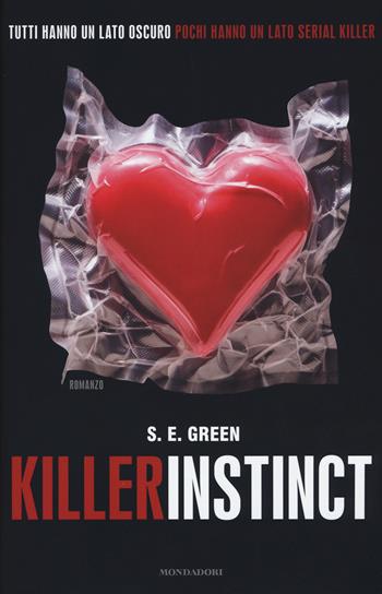 Killer instinct - S. E. Green - Libro Mondadori 2015, Chrysalide | Libraccio.it