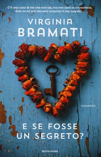 E se fosse un segreto? - Virginia Bramati - Libro Mondadori 2015, Omnibus | Libraccio.it