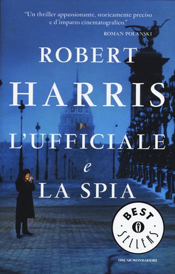 L' ufficiale e la spia - Robert Harris - Libro Mondadori 2015, Oscar bestsellers | Libraccio.it