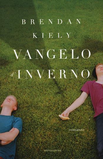 Vangelo d'inverno - Brendan Kiely - Libro Mondadori 2015, Omnibus | Libraccio.it