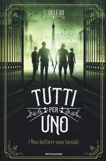 Tutti per uno - Cécile Deleau - Libro Mondadori 2015, I Grandi | Libraccio.it