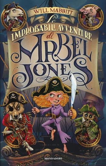 Le improbabili avventure di Mabel Jones - Will Mabbitt - Libro Mondadori 2015, I Grandi | Libraccio.it